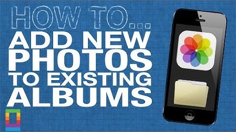 How To: Add New Photos To Existing iOS Albums