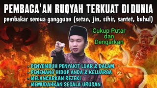 PEMBACAAN RUQYAH PALING KUAT DI DUNIA UNTUK PENGHANCUR SETAN & JIN SERTA UNTUK PENYEMBUH PENYAKIT