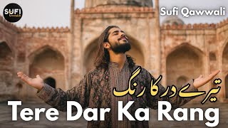 Tere Dar Ka Rang | تیرے در کا رنگ | तेरे दर का रंग  Sufiyana Qawwali