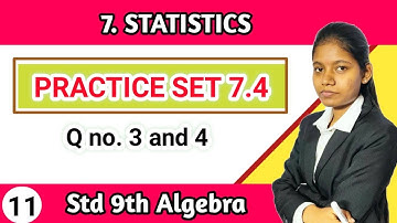 Class 9 chapter 7 statistics practice set 7.4 algebra question 3 and 4 mathematics lecture 11