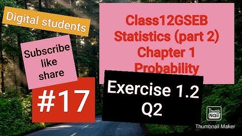 #class12GSEB #17 Q2 of Exercise 1.2 chapter 1 PROBABILITY (part 2) Statistics.