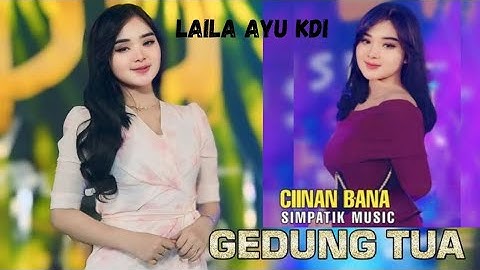 LAILA AYU SIMPATIK MUSIC - Gedung Tua - Ciinan Bana Full Album dangdut cek sound 2024