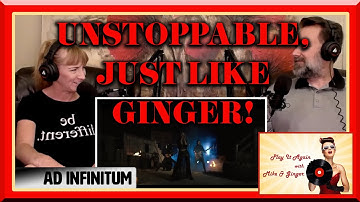 Unstoppable - AD INFINITUM Reaction with Mike & Ginger