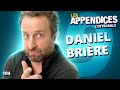 Les appendices  s09e04  daniel brire