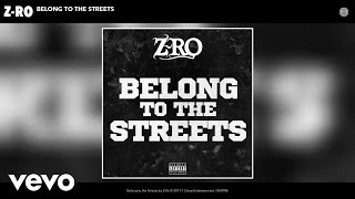 Miniatura de "Z-Ro - Belong to the Streets (Audio)"