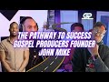Finding The Pathway To SUCESS | Gospel Producers Founder John Mike Interview TCW Podcast