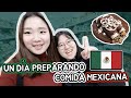 UN DÍA PREPARANDO COMIDA MEXICANA