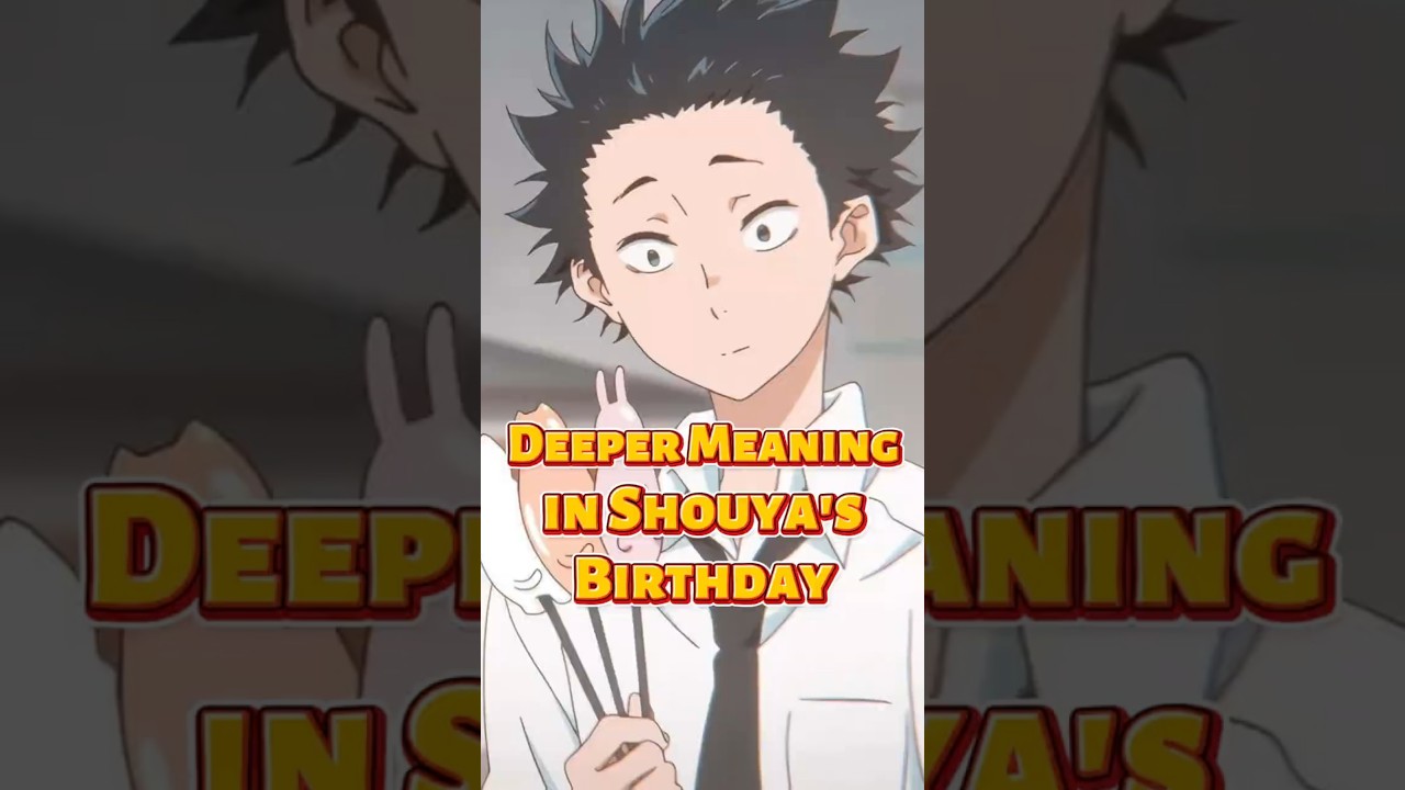 Shouya's Birthday's deeper meaning - A Silent Voice