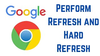 How to perform Refresh and Hard Refresh