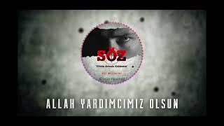 SÖZ - ALLAH YARDIMCIMIZ OLSUN V2 - ( DİZİDEKİ HALİ ) Resimi