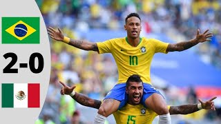 Brazil vs Mexico 2-0 | Full Highlights and Goals (2018)