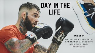 Day in the Life - | Lifting w/ my bro Zach Garbrandt and Boxing Session w/ Joey Rodriguez