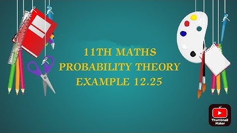 TN CLASS 11TH MATHS/CHATER 12/PROBABILITY THEORY/EXAMPLE 12.25(@MATHSSTUDENT)