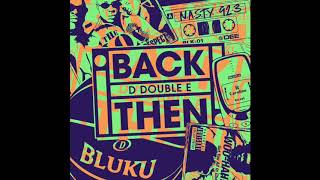 D Double E - Back Then