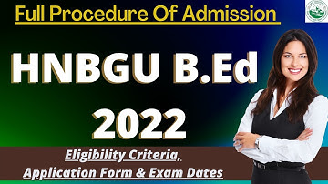 HNBGU B.Ed Admission 2022: Application Form, Dates, Eligibility, Pattern, Syllabus