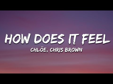 Chlöe – How Does It Feel (Lyrics) ft. Chris Brown