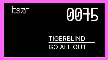 Tigerblind - Go All Out