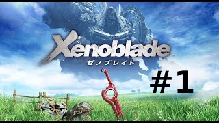 Xenoblade Chronicles | Behold the power of the monado | Directo 1