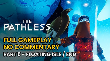 THE PATHLESS PART 5 - END FULL GAMEPLAY NO COMMENTARY