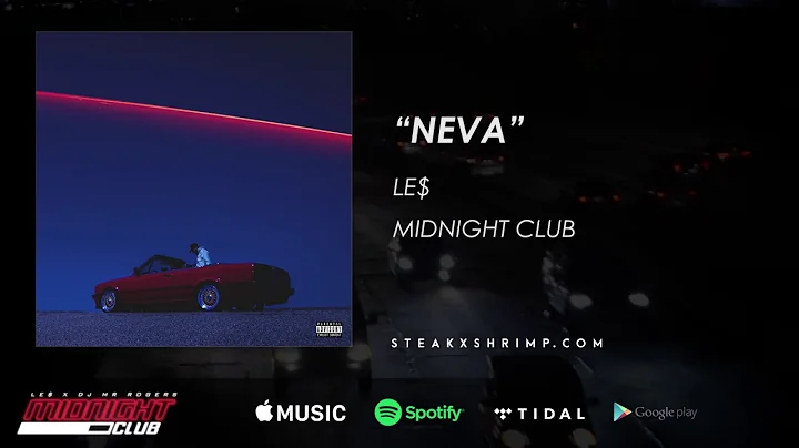 LE$ - Neva (Produced By DJ Mr Rogers)