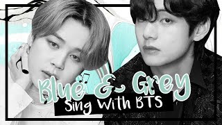 [Karaoke] BTS (방탄소년단) -  Blue \& Grey (Sing with BTS)