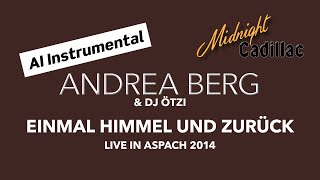 ANDREA BERG & DJ ÖTZI Einmal Himmel und zurück (Live in Aspach 2014) (AI Instrumental)