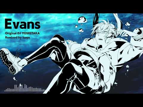 【音ゲーアレンジ】Evans -Remixed by Isaya-