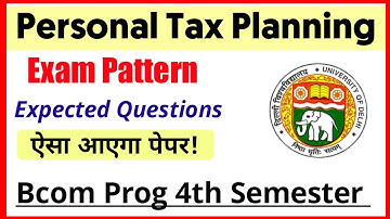 Personal Tax Planning Exam Pattern Bcom Prog fourth Semester DU SOL| Personal Tax Planning 4th Sem