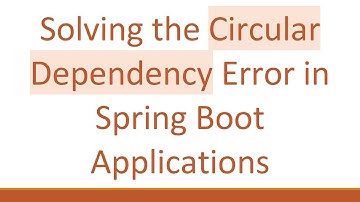 Solving the Circular Dependency Error in Spring Boot Applications