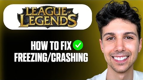 Hoe je League of Legends-crashes kunt oplossen - Volledige gids