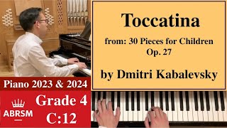 ABRSM Piano 2023-2024 Grade 4, C:12 Kabalevsky: Toccatina, from 30 Pieces for Children Op.27 (No.12)