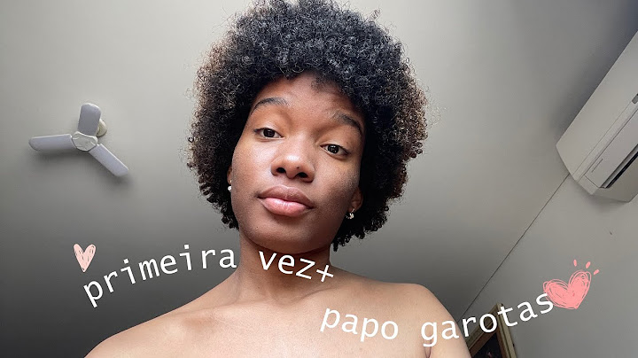 PRIMEIRA VEZ + papo garotas💋✨(tudo que você precisa saber antes de…)