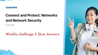 Connect and Protect Networks and Network Security Weekly challenge 3 Quiz Answers