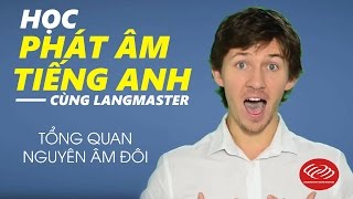 Học phát âm tiếng Anh cùng Langmaster - Tổng quan nguyên âm đôi [Phát âm tiếng Anh chuẩn #2]