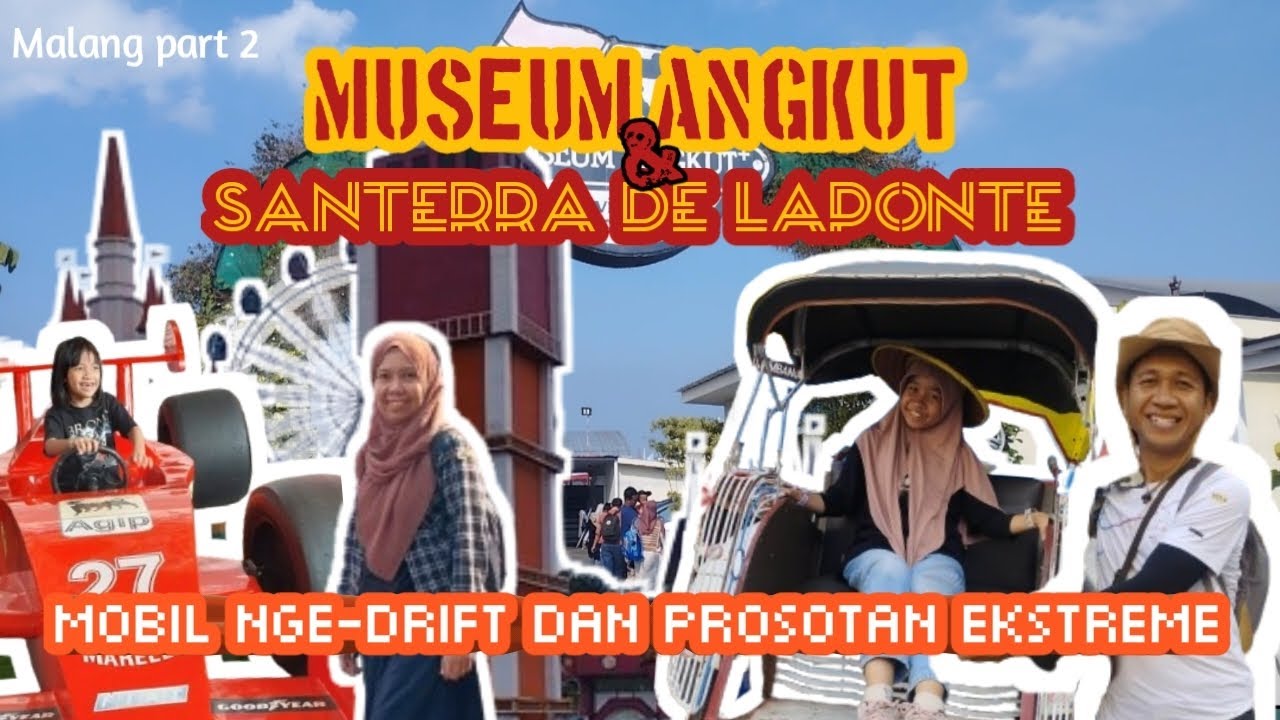 MUSEUM ANGKUT - SANTERRA DE LAPONTE | Mobil Ngedrift dan Prosotan Ekstrim