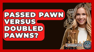 Passed Pawn Versus Doubled Pawns? - The Board Game Xpert
