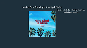 Jordan Feliz The King is Alive Lyric Video