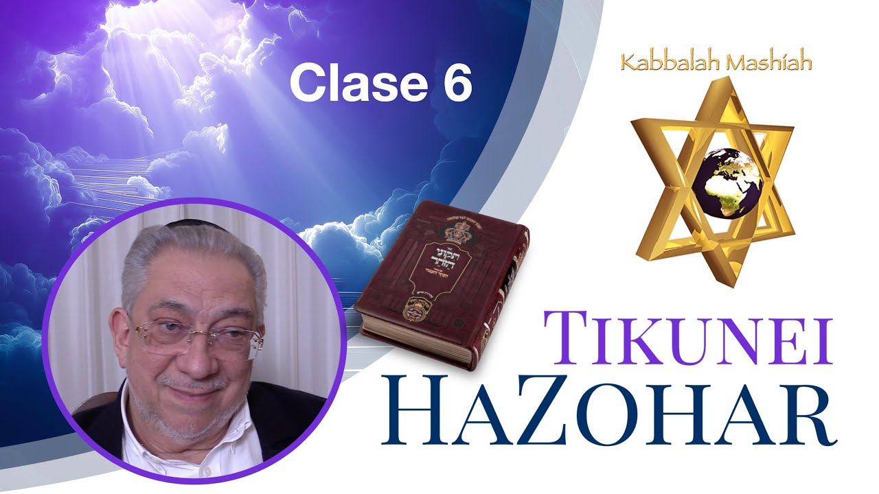 Kabbalah: Tikunei HaZohar - clase 6