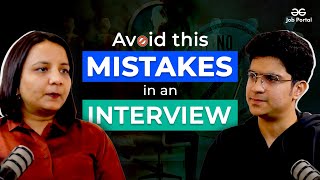 Interview Mistakes That Will RUIN Your Job Chances | Job Portal by GeeksforGeeks