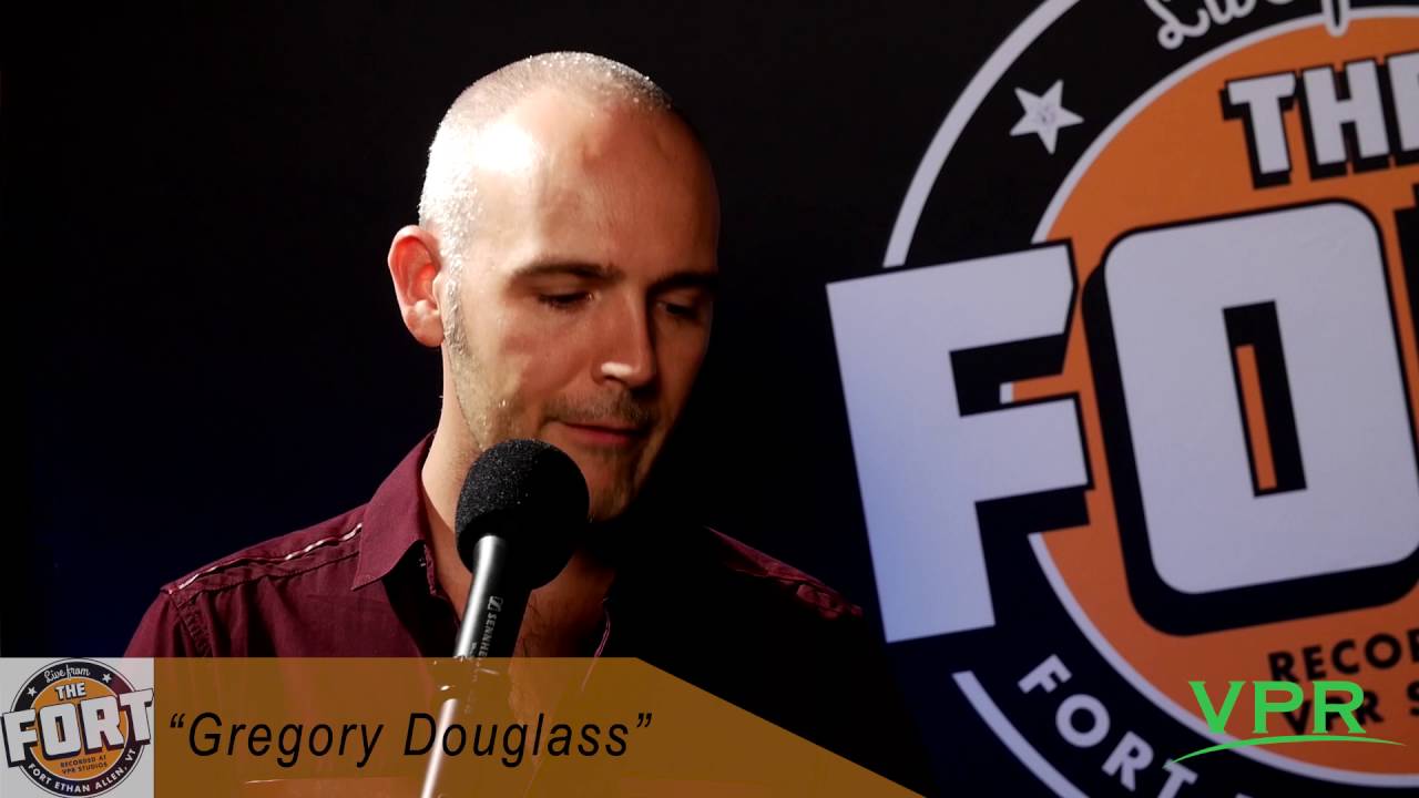 Gregory Douglass: Live From The Fort