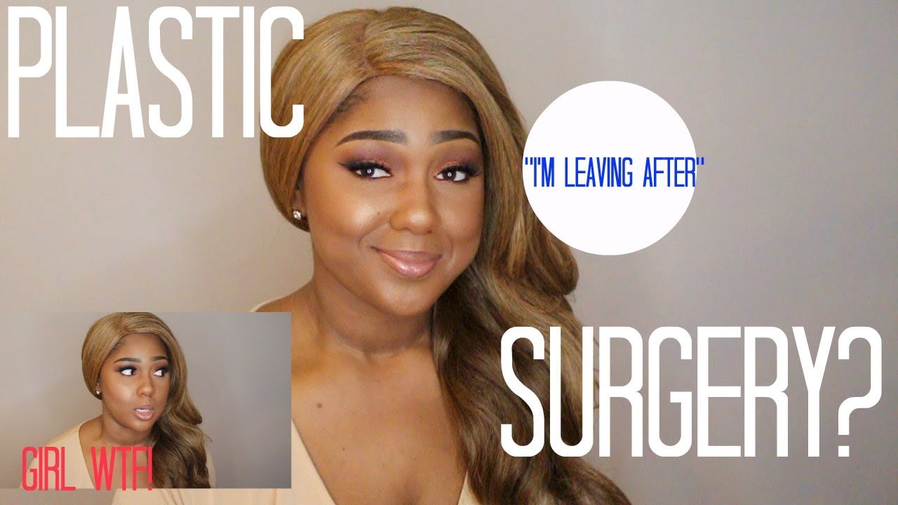 I'm leaving my boyfriend after I have plastic surgery!! - YouTube