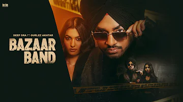 Bazaar Band (Official Video) Deep Sra Ft. Gurlez Akhtar | Starboy X  | Latest New Punjabi Song 2024