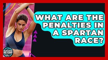 What Are The Penalties In A Spartan Race? - Running Beyond Limits