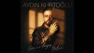 Sonundayız Yolun Aydın Kurtoğlu