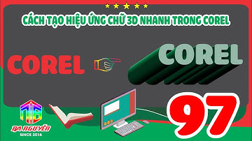 Học corel 97 - hướng dẫn cách TẠO HIỆU CHỮ 3D ĐẸP NHANH trong coreldraw x7 - xưởng Ba Nguyễn