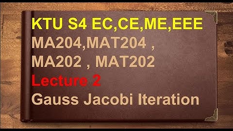 L2 | Gauss Jacobi iteration | Numerical Methods | KTU | S4