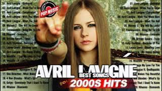 Avril Lavigne Greatest Hits - Avril Lavigne Best Songs - 2000S POP MUSIC