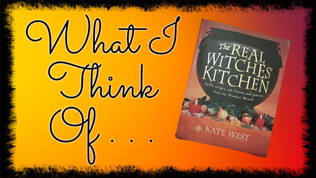 What I Think Of . . . . . | The Real Witches' Kitchen | Book Review