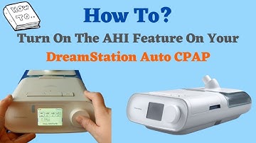 How To Turn On The AHI Feature On Your DreamStation Auto CPAP