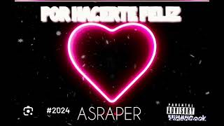 AS RAPER - POR HACERTE FELIZ #RAP #ROMÁNTICO #2024